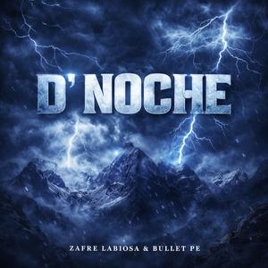 D Noche (feat. Zafre Labioso & Bullet pe)