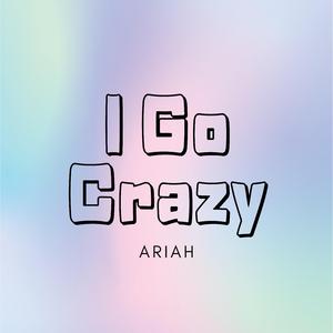 I Go Crazy