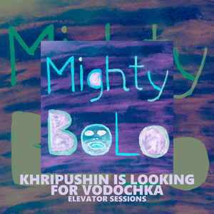 Khripushin Is Looking for Vodochka (Elevator Sessions)