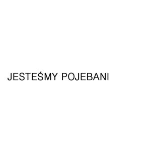 Jesteśmy Pojebani