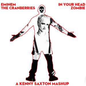 Zombie x In Your Head (A Kenny Saxton Mashup - Short Bridge)