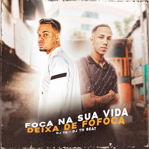 Foca na Sua Vida, Deixa de Fofoca