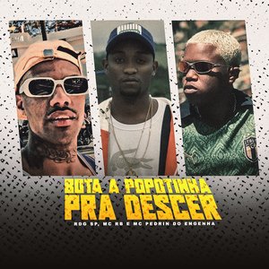 Bota a Popotinha pra Descer (feat. MC RB & Mc Pedrin do Engenha)