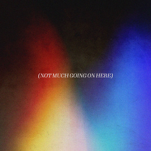 (Not Much Going On Here)