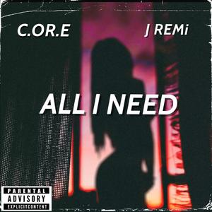 All I Need (feat. Ei8ht, L I E F, Se7en30, T R O Y & Remytones)