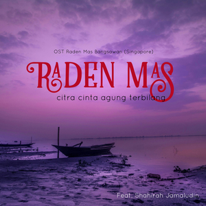 Raden Mas: Citra Cinta Agung Terbilang (feat. Shahirah Jamaludin)