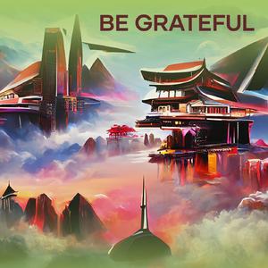 Be Grateful