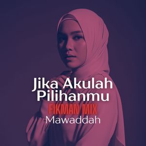 Jika Akulah Pilihanmu (Fikman Mix)