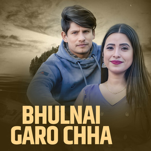 Bhulnai Garo Chha