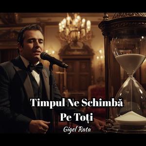 Timpul Ne Schimbă Pe Toți