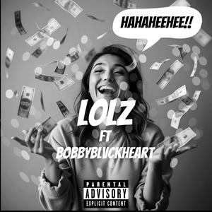 Lolz (feat. Bobby BlvckHeart)