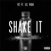 VC - Shake It (feat. Lil Vada) (Clean Version)