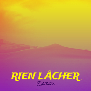 Rien Lâcher