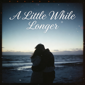 A Little While Longer