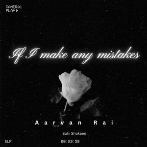 If I make any mistakes