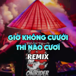 Giờ Không Cưới Thì Nào Cưới Remix