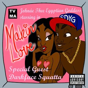 Makin' Love (feat. Darkface Squatta)