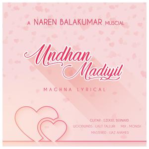Undhan Madiyil (feat. Lalit Talluri, Maghna & Ezekiel Bernard)