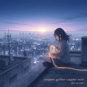 Vespers Gather Copper Wire