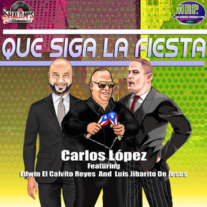 Que Siga la Fiesta (feat. Edwin el Calvito Reyes & Luis Jibarito De Jesús)