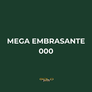 Mega Embrasante 000