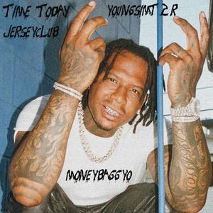 TIME TODAY (JERSEY CLUB)