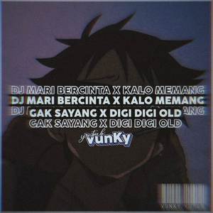 DJ MARI BERCINTA X KALO MEMANG GAK SAYANG X DIGI DIGI OLD