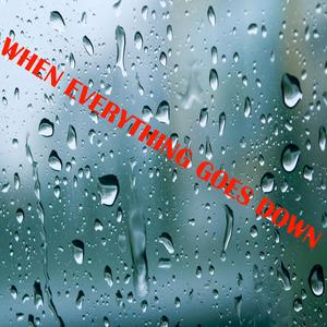 When Everything Goes Down
