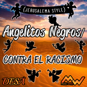 Angelitos Negros / Contra el Racismo (Jerusalema Style)