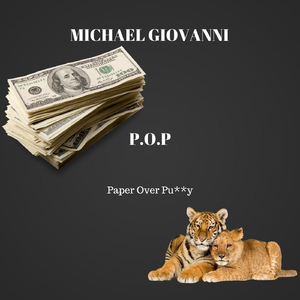 P.O.P (Paper over Pu**y)