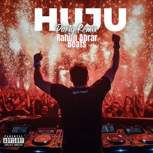HUJU (PARTY REMIX)