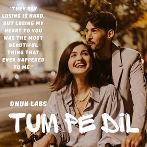 Tum pe dil