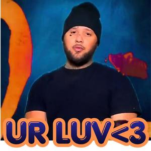 UR LUV <3