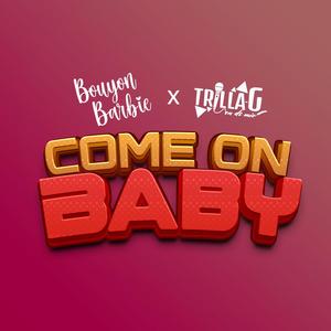 Come On Baby (feat. Trilla-G)