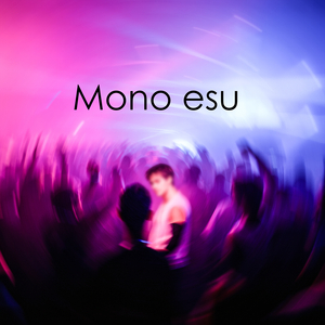 Mono Esu