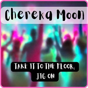 Take it to the Floor .Jig On