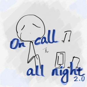 On call all night2.0