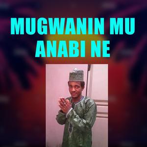 Mugwanin Mu Annabi Ne (feat. Ismail Jagayya)