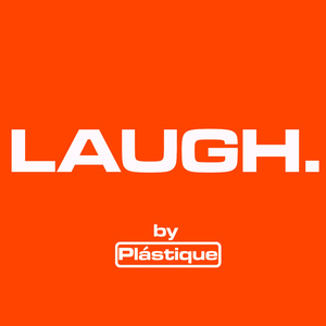 LAUGH.