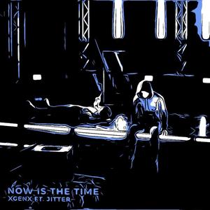 Now Is The Time (feat. Jitter)