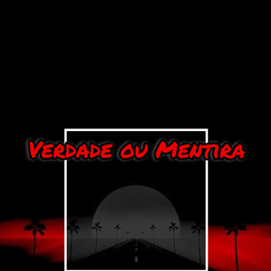 Verdade Ou Mentira