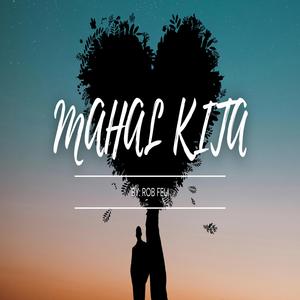 MAHAL KITA