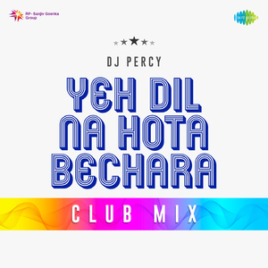 Yeh Dil Na Hota Bechara Club Mix