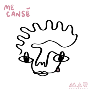 Me Cansé