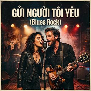 Gửi Người Tôi Yêu | Phiên Bản Blues Rock