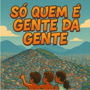 Só Quem É Gente Da Gente