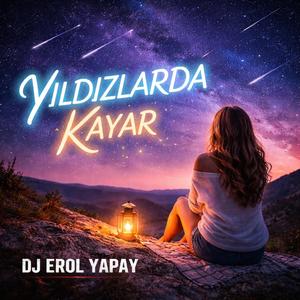 Yıldızlarda Kayar (DJ Erol Yapay Version)