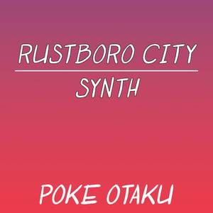 Rustboro City Synth (From "Pokemon Ruby and Pokemon Sapphire")