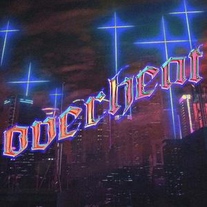 OVERHEAT