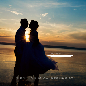 Wenn Du Mich Berührst